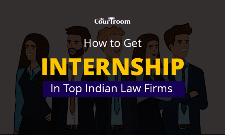 How to Get Internship in Top Indian Law Firms: Top 10 Methods and Tips