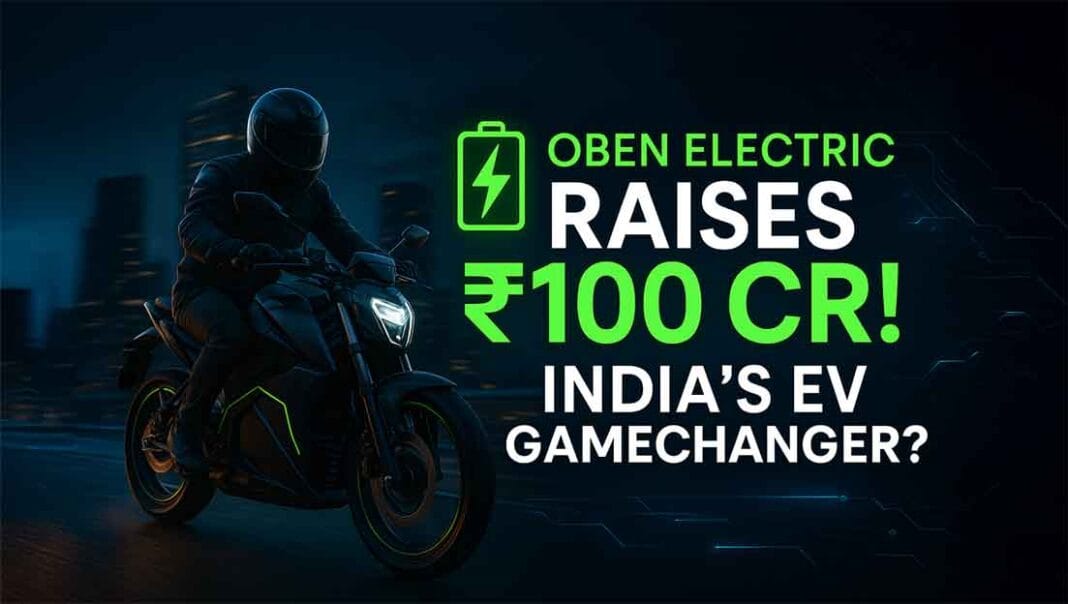 Oben Electric's INR 100 Cr Breakthrough: 5 Things You Must Know Oben Electric's INR 100 Cr Breakthrough: 5 Things You Must Know