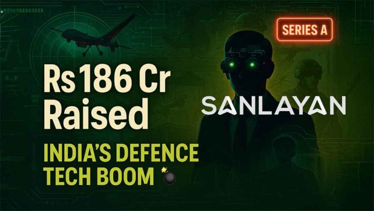 Sanlayan Technologies Secures Rs 186 Cr to Power India’s Defence Tech