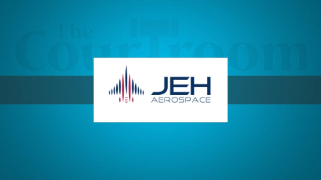 Jeh Aerospace Raises $11 Million in Series A — Saraf & Partners, Cooley, SAM, and Goodwin Procter Advise