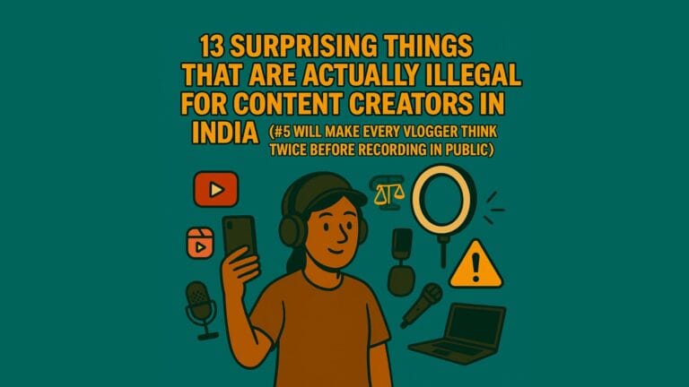 13 Surprising Things That Are Actually Illegal for Content Creators in India